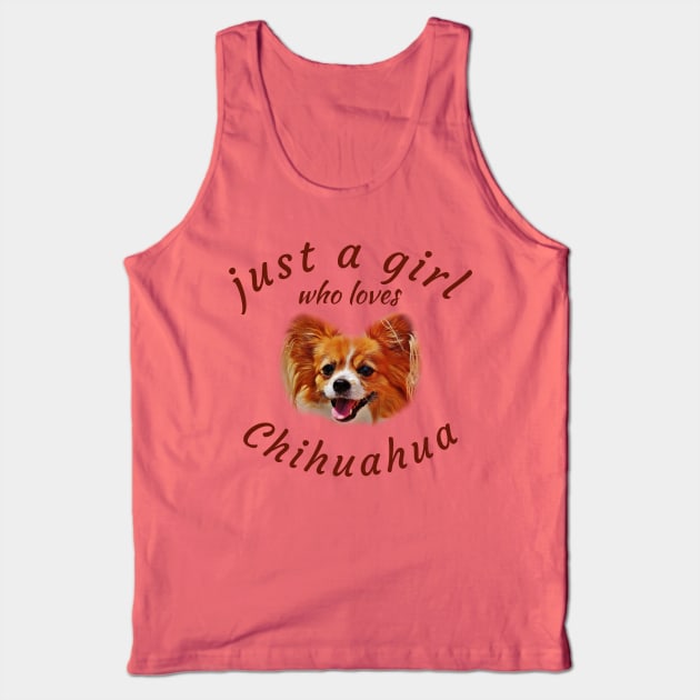 Just a Girl who Loves Chihuahua Tank Top by Brono